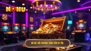 Game Đổi Thưởng Tặng Tiền: Cơ Hội Khởi Nghiệp Không Cần Vốn Tại NỔ HŨ